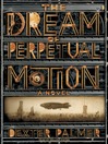 Cover image for The Dream of Perpetual Motion